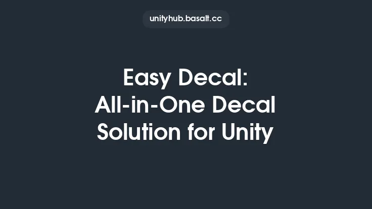 Easy Decal: All-in-One Decal Solution for Unity Thumbnail