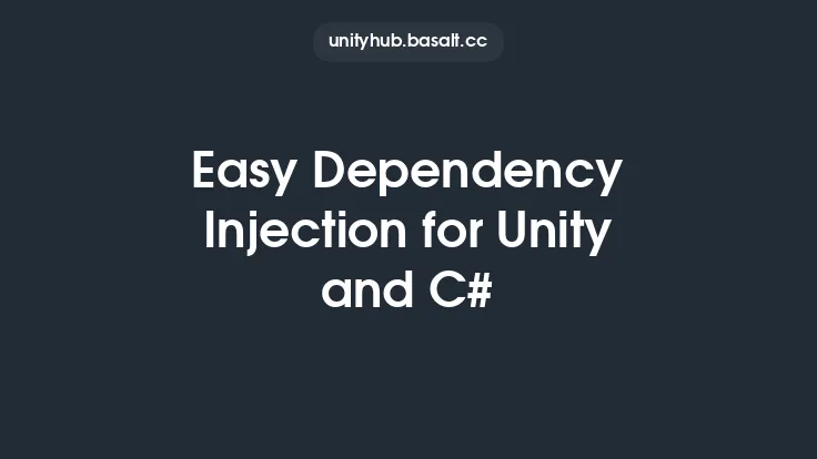 Easy Dependency Injection for Unity and C# Thumbnail