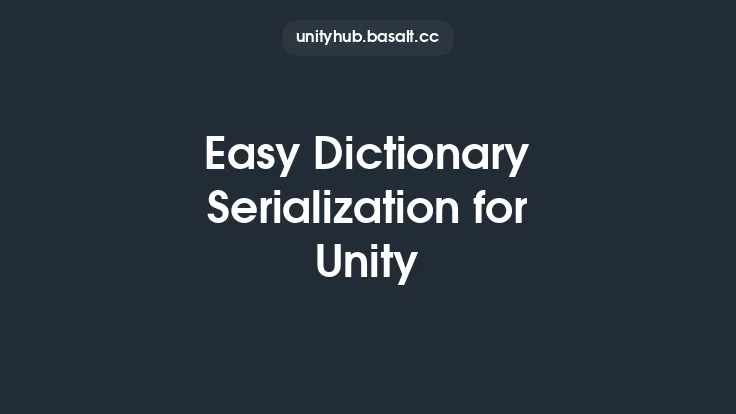 Easy Dictionary Serialization for Unity Thumbnail