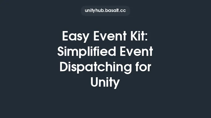 Easy Event Kit: Simplified Event Dispatching for Unity Thumbnail