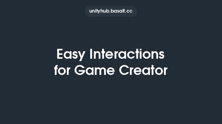 Easy Interactions for Game Creator Thumbnail