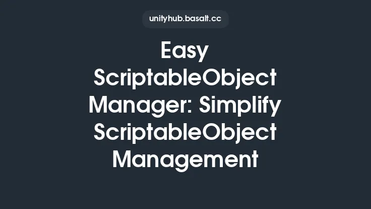 Easy ScriptableObject Manager: Simplify ScriptableObject Management Thumbnail