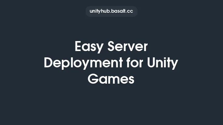 Easy Server Deployment for Unity Games Thumbnail