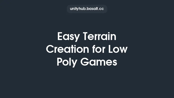 Easy Terrain Creation for Low Poly Games Thumbnail