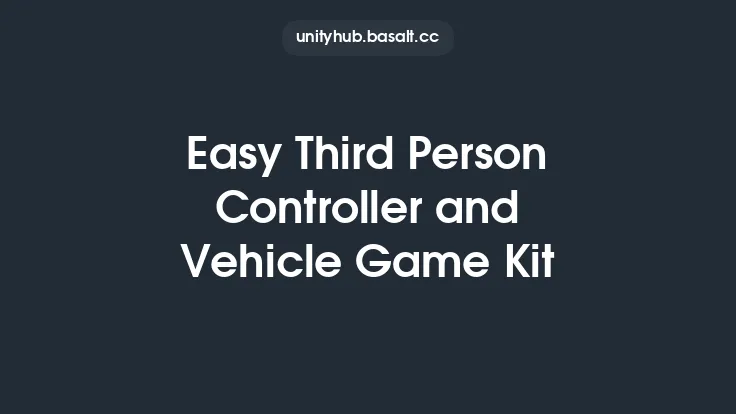 Easy Third Person Controller and Vehicle Game Kit Thumbnail