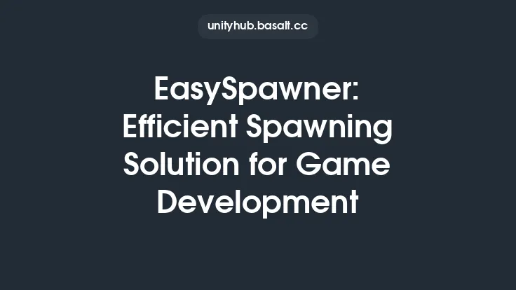 EasySpawner: Efficient Spawning Solution for Game Development Thumbnail