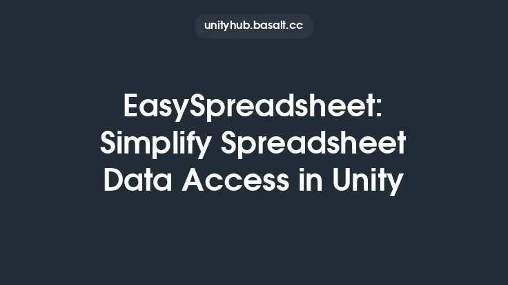 EasySpreadsheet: Simplify Spreadsheet Data Access in Unity Thumbnail