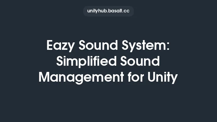 Eazy Sound System: Simplified Sound Management for Unity Thumbnail