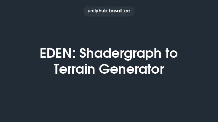 EDEN: Shadergraph to Terrain Generator Thumbnail