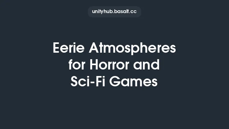 Eerie Atmospheres for Horror and Sci-Fi Games Thumbnail