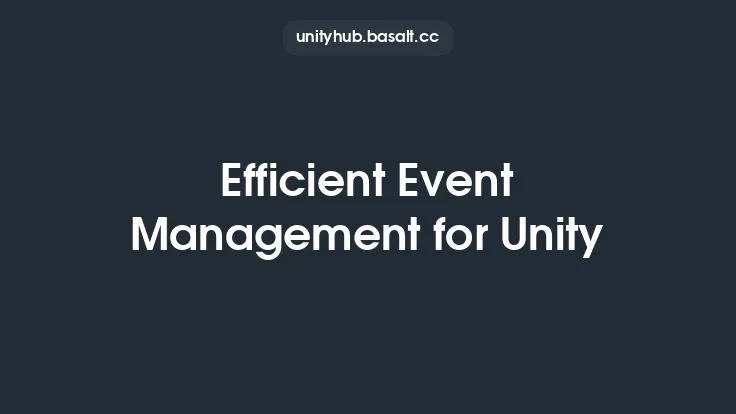 Efficient Event Management for Unity Thumbnail