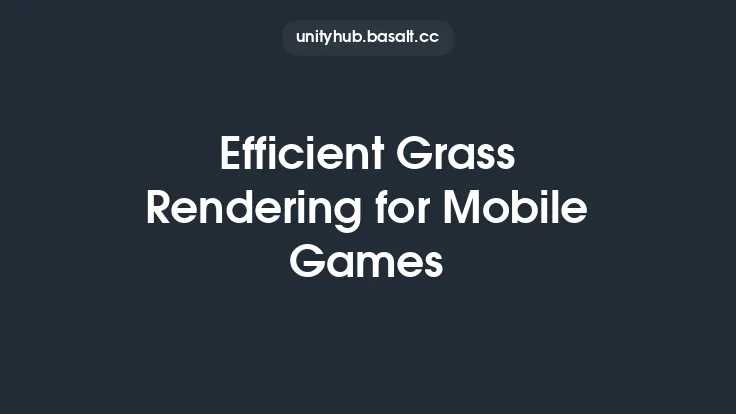 Efficient Grass Rendering for Mobile Games Thumbnail