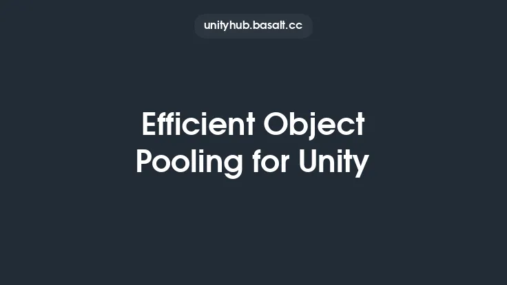 Efficient Object Pooling for Unity Thumbnail