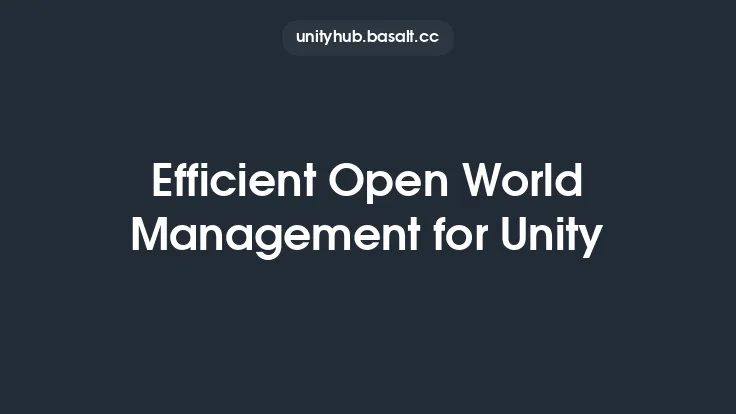 Efficient Open World Management for Unity Thumbnail