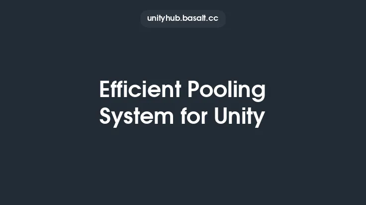Efficient Pooling System for Unity Thumbnail