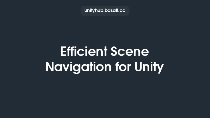 Efficient Scene Navigation for Unity Thumbnail