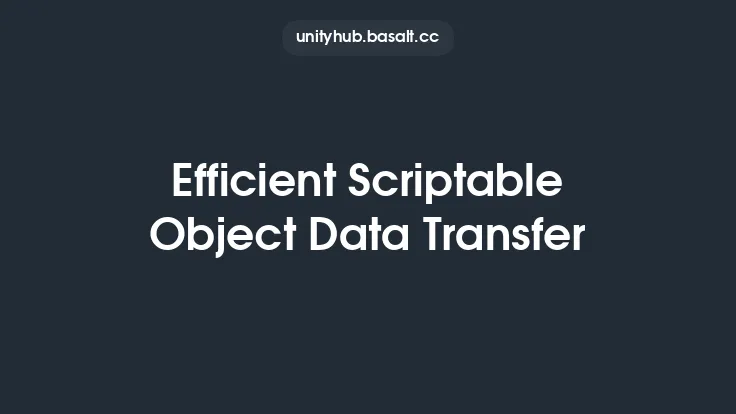 Efficient Scriptable Object Data Transfer Thumbnail
