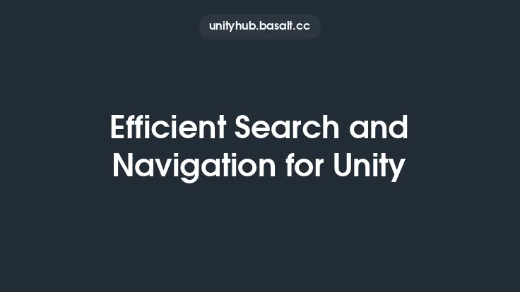 Efficient Search and Navigation for Unity Thumbnail