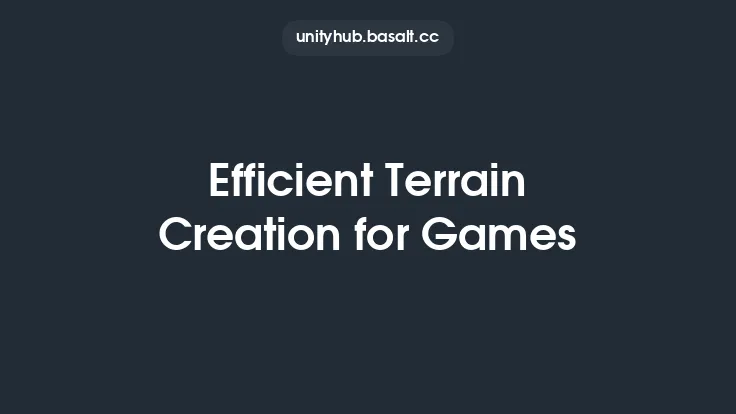 Efficient Terrain Creation for Games Thumbnail
