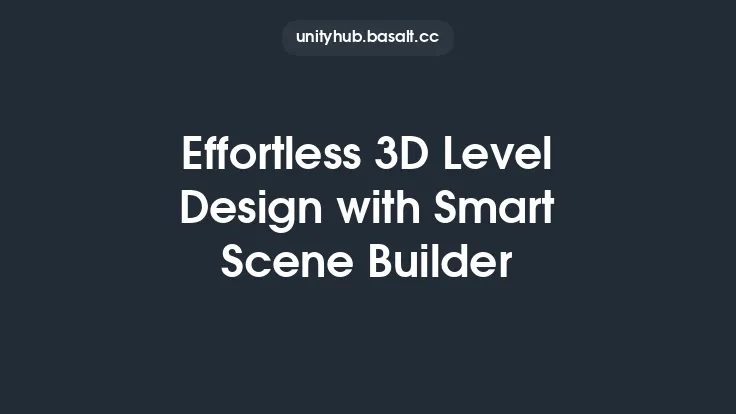 Effortless 3D Level Design with Smart Scene Builder Thumbnail