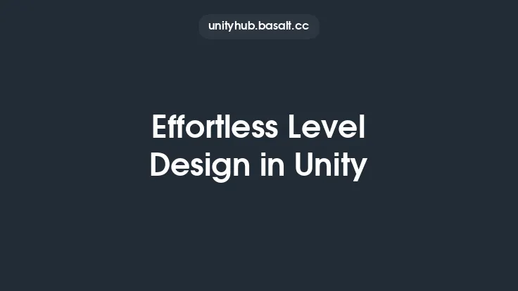 Effortless Level Design in Unity Thumbnail