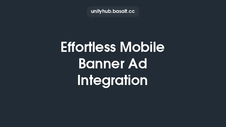 Effortless Mobile Banner Ad Integration Thumbnail