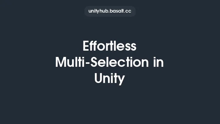 Effortless Multi-Selection in Unity Thumbnail