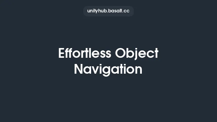 Effortless Object Navigation Thumbnail