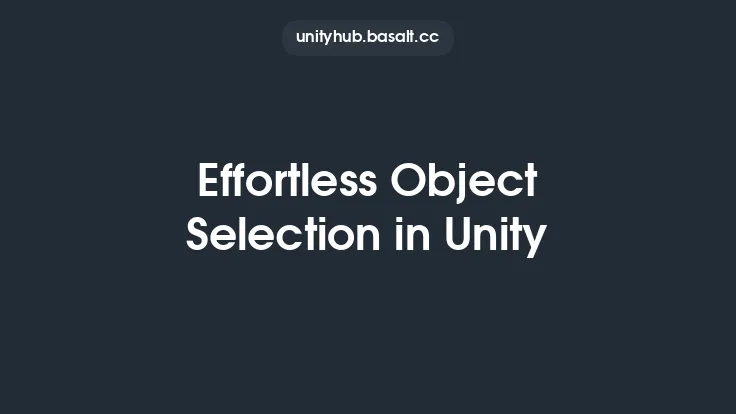 Effortless Object Selection in Unity Thumbnail