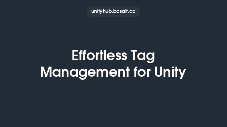Effortless Tag Management for Unity Thumbnail