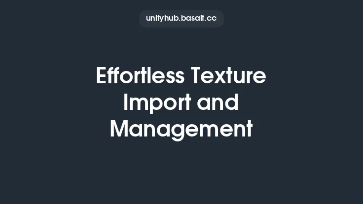 Effortless Texture Import and Management Thumbnail