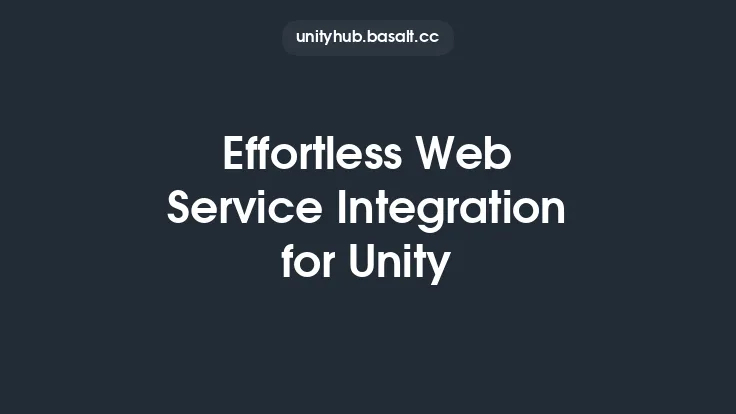 Effortless Web Service Integration for Unity Thumbnail