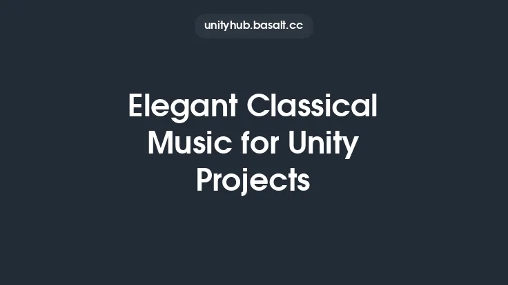 Elegant Classical Music for Unity Projects Thumbnail