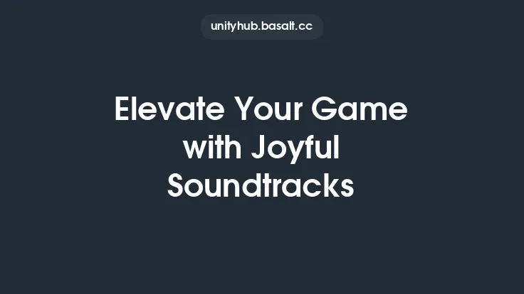 Elevate Your Game with Joyful Soundtracks Thumbnail