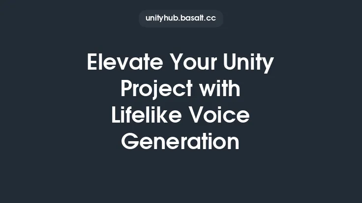 Elevate Your Unity Project with Lifelike Voice Generation Thumbnail