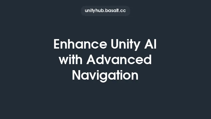 Enhance Unity AI with Advanced Navigation Thumbnail