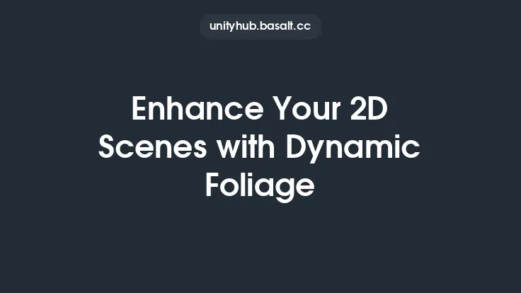 Enhance Your 2D Scenes with Dynamic Foliage Thumbnail