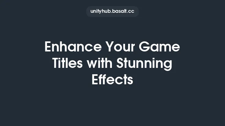 Enhance Your Game Titles with Stunning Effects Thumbnail