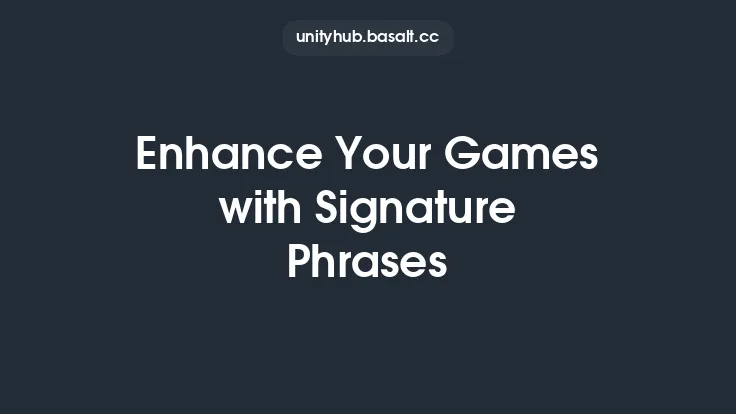 Enhance Your Games with Signature Phrases Thumbnail