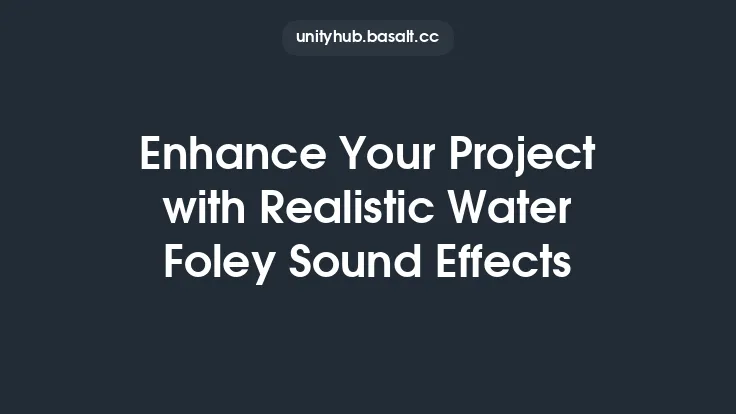 Enhance Your Project with Realistic Water Foley Sound Effects Thumbnail