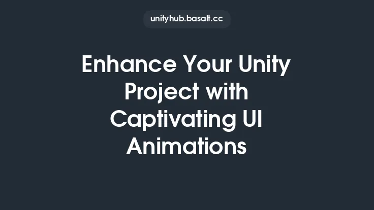 Enhance Your Unity Project with Captivating UI Animations Thumbnail