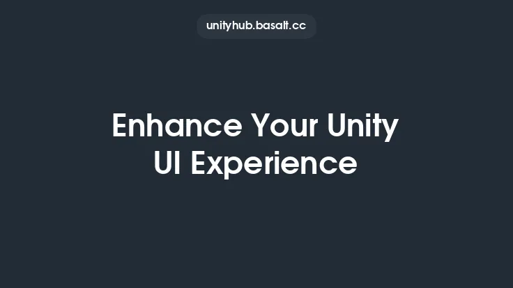 Enhance Your Unity UI Experience Thumbnail