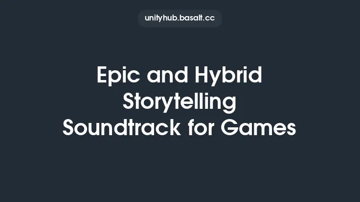 Epic and Hybrid Storytelling Soundtrack for Games Thumbnail