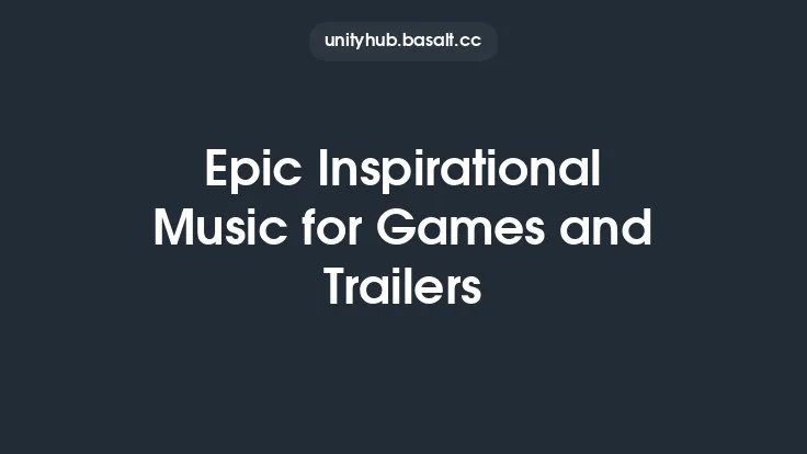 Epic Inspirational Music for Games and Trailers Thumbnail