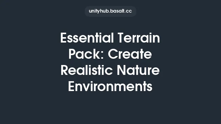 Essential Terrain Pack: Create Realistic Nature Environments Thumbnail