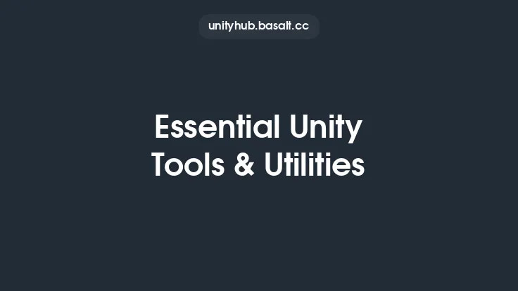 Essential Unity Tools & Utilities Thumbnail