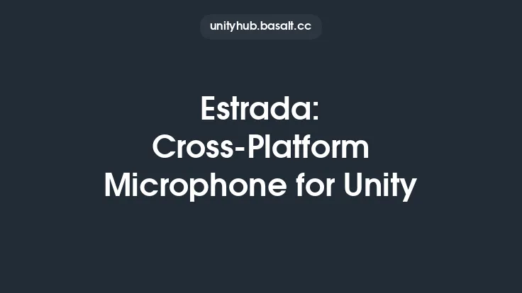 Estrada: Cross-Platform Microphone for Unity Thumbnail