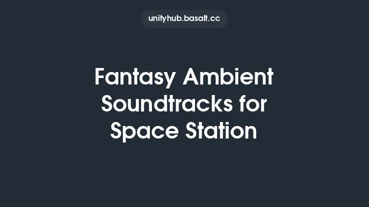 Fantasy Ambient Soundtracks for Space Station Thumbnail
