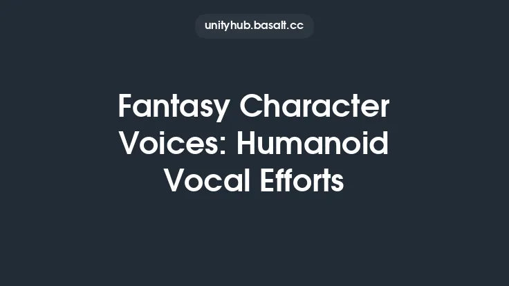 Fantasy Character Voices: Humanoid Vocal Efforts Thumbnail
