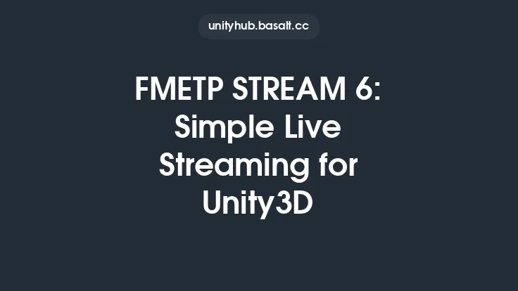 FMETP STREAM 6: Simple Live Streaming for Unity3D Thumbnail